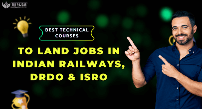 Best Technical Courses to Land Jobs in Indian Railways, DRDO & ISRO
